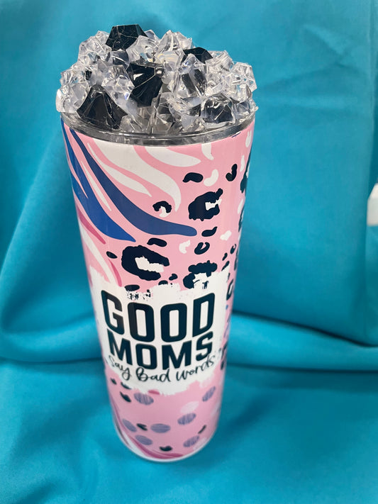 GOOD MOMS TUMBLER WITH CUSTOM TOPPER